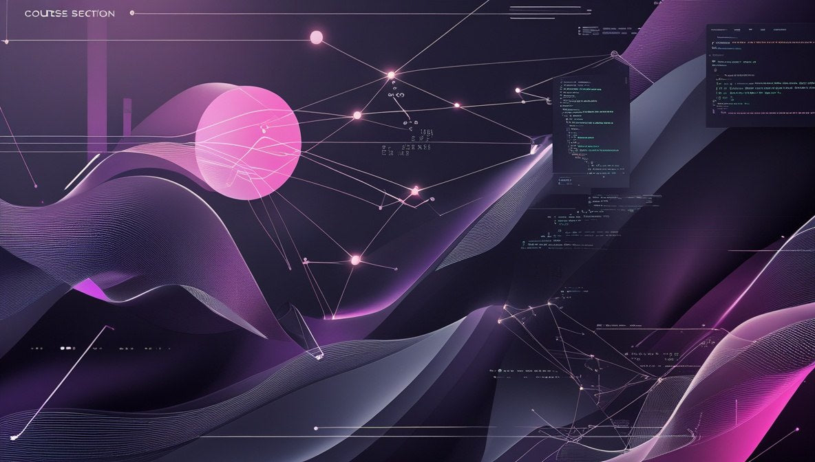 Abstract digital artwork with flowing purple and pink waves, glowing nodes, and code-like interface elements on a dark background. Small text in the upper left reads 'COURSE SECTION'.